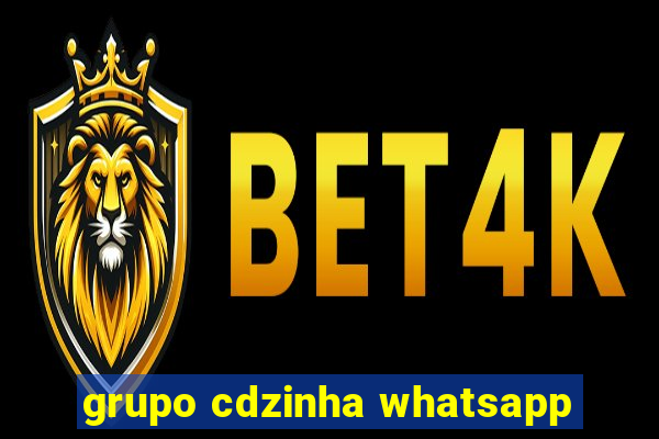 grupo cdzinha whatsapp